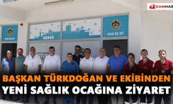 Başkan Türkdoğan ve ekibinden yeni sağlık ocağına ziyaret