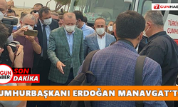 Cumhurbaşkanı Erdoğan Manavgat’ta