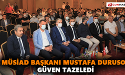 MÜSİAD Başkanı Mustafa Durusoy güven tazeledi