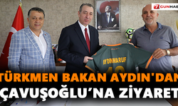 Türkmen Bakan Aydın'dan Çavuşoğlu’na ziyaret