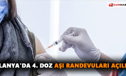Alanya'da 4. doz aşı randevuları açıldı