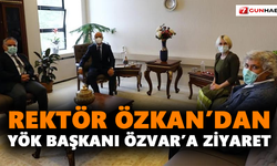Rektör Özkan’dan YÖK Başkanı Özvar’a ziyaret