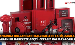 Yangında kullanılan malzemelere fahiş zamlar!  Bakanlık harekete geçti: Cezasız kalmayacaklar