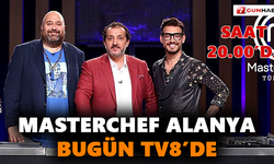 Masterchef Alanya Bugün TV8’de