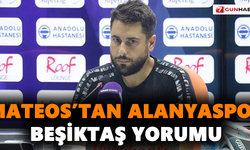 Mateos’tan Alanyaspor Beşiktaş Yorumu