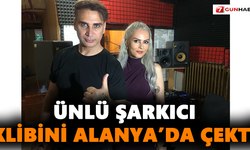 Ünlü Şarkıcı Klibini Alanya’da Çekti