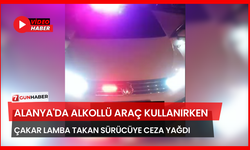 Alanya'da Alkollü Araç Kullanırken Çakar Lamba Takan Sürücüye Ceza Yağdı