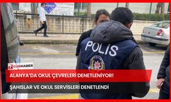 Alanya’da Okul Çevreleri Denetleniyor! Şahıslar Ve Okul Servisleri Denetlendi