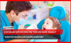 Çocuklar İçin Güvenli Diş Tedavisi Nasıl Olmalı? “Anestezi Bazen Çok Hafife Alınıyor!”