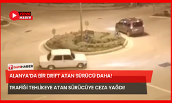 Alanya’da Bir Drift Atan Sürücü Daha! Trafiği Tehlikeye Atan Sürücüye Ceza Yağdı!