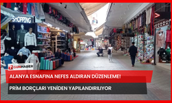 Alanya Esnafına Nefes Aldıran Düzenleme! Prim Borçları Yeniden Yapılandırılıyor