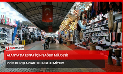 Alanya'da Esnaf için Sağlık Müjdesi! Prim Borçları Artık Engellemiyor!