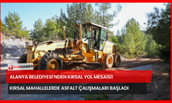 Alanya Belediyesi’nden Kırsal Yol Mesaisi! Kırsal Mahallelerde Asfalt Çalışmaları Başladı