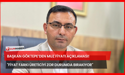 Başkan Göktepe’den Muz Fiyatı Açıklaması! "Fiyat Farkı Üreticiyi Zor Durumda Bırakıyor"