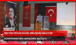 Rektör Özkan Model Birleşmiş Milletler Konferansı'nda Gençlerle Buluştu