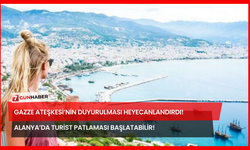 Gazze Ateşkesi’nin Duyurulması Heyecanlandırdı! Alanya’da Turist Patlaması Başlatabilir!