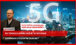 5G Teknolojisinin Sağlık Ve Güvenlik Üzerindeki Etkileri Ne Olacak?