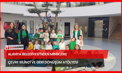 Alanya Belediyesi’nden Miniklere Çevre Bilinci Ve Geri Dönüşüm Atölyesi