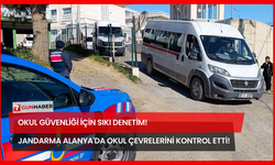 Okul Güvenliği İçin Sıkı Denetim! Jandarma Alanya'da Okul Çevrelerini Kontrol Etti!