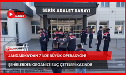 Jandarma’dan 7 İlde Büyük Operasyon! Şehirlerden Organize Suç Çeteleri Kazındı!