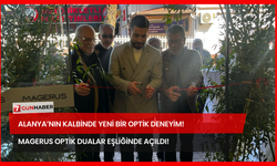 Alanya’nın Kalbinde Yeni Bir Optik Deneyim!  Magerus Optik Dualar Eşliğinde Açıldı!