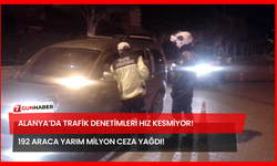 Alanya’da Trafik Denetimleri Hız Kesmiyor! 192 Araca Yarım Milyon Ceza Yağdı!