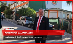 Alanyaspor Camiası Yasta! Eski Yönetici Güler Hayatını Kaybetti