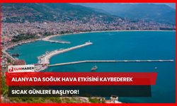 Alanya'da Soğuk Hava Etkisini Kaybederek Sıcak Günlere Başlıyor!