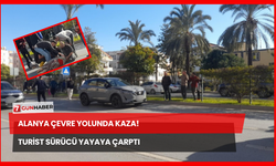 Alanya Çevre Yolunda Kaza! Turist Sürücü Yayaya Çarptı