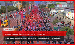 Alanya’da Gençlik Haftası Coşkusu Başlıyor! 19 Mayıs Kutlamaları Milli Egemenlik Stadı'nda Zirveye Ulaşacak!
