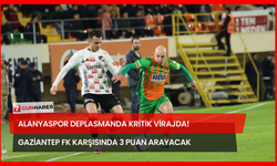 Alanyaspor Deplasmanda Kritik Virajda! Gaziantep FK Karşısında 3 Puan Arayacak