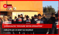 Çanakkale'de ‘Tefecilere’ Büyük Operasyon! 2 Bin 478 Çek ve Senet Ele Geçirildi