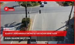 Alanya Jandarması Drone ile Havadan Denetledi! Kural İhlaline Geçit Yok