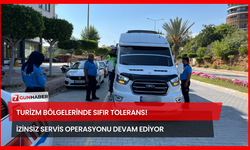 Turizm Bölgelerinde Sıfır Tolerans! İzinsiz Servis Operasyonu Devam Ediyor