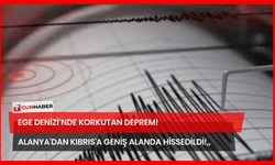 Ege Denizi’nde Korkutan Deprem! Alanya'dan Kıbrıs'a Geniş Alanda Hissedildi!