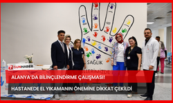 Alanya’da Bilinçlendirme Çalışması! Hastanede El Yıkamanın Önemine Dikkat Çekildi