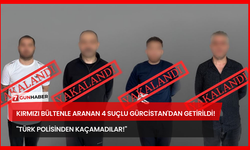 Kırmızı Bültenle Aranan 4 Suçlu Gürcistan'dan Getirildi! "Türk Polisinden Kaçamadılar!"