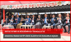 Antalya’nın Ve Bölgenin İlk Teknoloji Ve Anadolu İmam Hatip Lisesi Alanya’da Dualarla Açıldı!