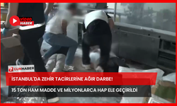 İstanbul'da Zehir Tacirlerine Ağır Darbe! 15 Ton Ham Madde ve Milyonlarca Hap Ele Geçirildi