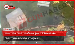 Alanya'da Dere Yatağında Şok Edici Manzara! Dini Kitapları Dereye Atmışlar!