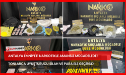 Antalya Emniyeti Narkotikle Amansız Mücadelede! Tonlarca Uyuşturucu Silah ve Para Ele Geçirildi