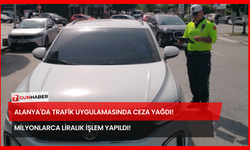 Alanya'da Trafik Uygulamasında Ceza Yağdı! Milyonlarca Liralık İşlem Yapıldı!