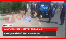Alanya'da Motosiklet Yine Bir Can Aldı! 45 Yaşındaki Sürücü Hayatını Kaybetti