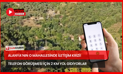 Alanya’nın O Mahallesinde İletişim Krizi! Telefon Görüşmesi İçin 2 KM Yol Gidiyorlar