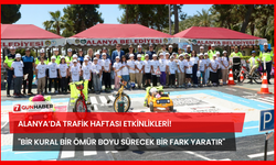 Alanya’da Trafik Haftası Etkinlikleri! "Bir Kural Bir Ömür Boyu Sürecek Bir Fark Yaratır"