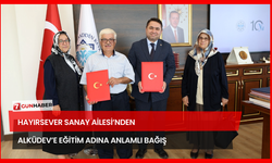 Hayırsever Sanay Ailesi’nden ALKÜDEV’e Eğitim Adına Anlamlı Bağış