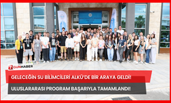 Geleceğin Su Bilimcileri ALKÜ’de Bir Araya Geldi! Uluslararası Program Başarıyla Tamamlandı!