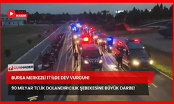 Bursa Merkezli 17 İlde Dev Vurgun! 90 Milyar TL'lik Dolandırıcılık Şebekesine Büyük Darbe!