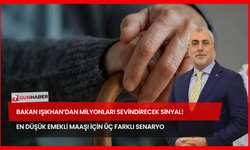 Bakan Işıkhan’dan Milyonları Sevindirecek Sinyal! En Düşük Emekli Maaşı İçin Üç Farklı Senaryo