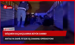 Göçmen Kaçakçılarına Büyük Darbe! Antalya Dahil 51 İlde Eş Zamanlı Operasyon!